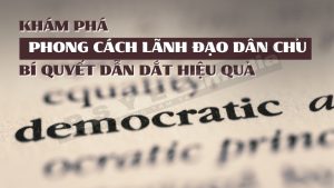 phong cách lãnh đạo dân chủ 1